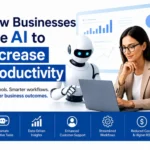 How Businesses Use AI to Increase Productivity